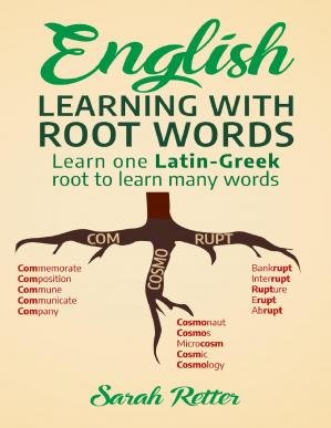 ENGLISH LEARNING WITH ROOT WORDS . Learn one Latin-Greek root to learn many words. Boost your English vocabulary with Latin…